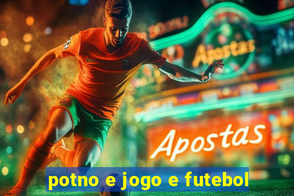 potno e jogo e futebol